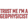 Geophysicist Trust Me Geophysics