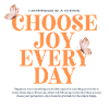 Choose joy every day