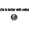 Life is better with Coins - Schwarz