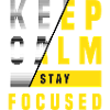 Keep Calm Stay Focused