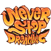 Never Stop Dreaming
