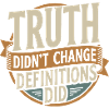 Truth Didn't Change Definitions Did | Bold