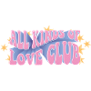 All Kinds Of Love Club