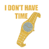 I don't have time