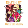 Death by Overthinking Funny Skeleton