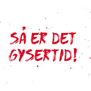 Så er det gysertid!