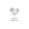 No Rain, No Flowers - Handdrawing, minimalism