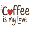 Coffee is my love coffee saying