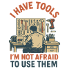 Tool lover humorous craftsman saying