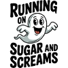 Running on Sugar and Screams