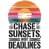 Adventure - Chase Sunsets not Deadlines