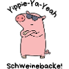 Yippie-Ya-Yeah Schweinebacke