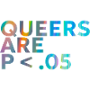 Queers are p < .05