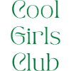 Cool girls club. Cool girls club.