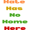 HATE HAS NO HOME HERE