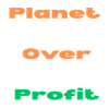 PLANET OVER PROFIT