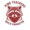 Kind Teachers Build Character Appreciation Raccoon