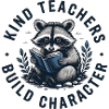 Kind Teachers Build Character Appreciation Raccoon