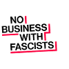 NO BUSINESS WITH FASCISTS