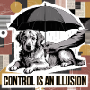 Control Is an Illusion Dog Art