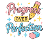 Progress Over Perfection Teacher Shirt