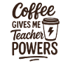Coffee Teacher Powers Inspirational Quote