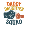 Daddy Daughter Squad Matching Father Daughter