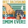 Best Dachshund Mom Ever