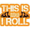 Humorous excavator driver saying