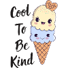Cool to be Kind – Kawaii Eis 🍦