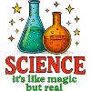 Science it's like magic but real