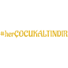 #herÇOCUKALTINDIR - Turkish lettering