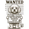 Personal Stalker Funny Dog Wanted