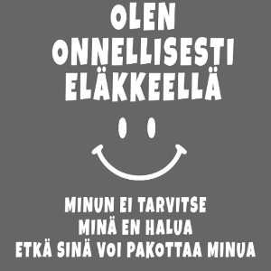 Olen onnellisesti eläkkeellä