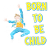 Born to be a child