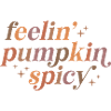 Feelin' Pumpkin Spicy Text Design