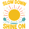 Slow Down Shine On Mindfulness Affirmation