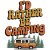 I'd Rather Be Camping
