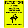 Warning! Daddy does Krav Maga!