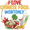 Chinese Food Love Wont Only T-Shirt