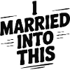 I Married Into This
