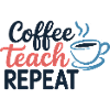 Coffee Teach Repeat Motivational