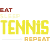 Tennis Player Eat Sleep Tennis Repeat