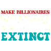 Make Billionaires Extinct