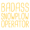 Snowplow Operator Badass Snowplow Driver