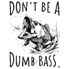 Don't Be A Dumb Bass Angler