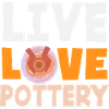 Live Love Pottery Art Lover