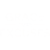 Christian Grace Over Excuses Message