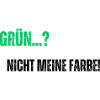 Grüne nicht meine Farbe