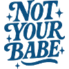 Not your babe